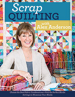 Scrap Quilting with Alex Anderson - CLOSEOUT