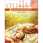 Quilt along with Emilie Richards: Sisters Choice - CLOSEOUT
