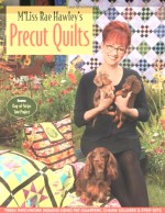 M’Liss Rae Hawley’s Precut Quilts - CLOSEOUT