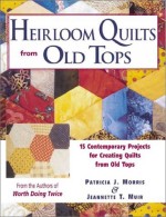 Heirloom Quilts From Old Tops - CLOSEOUT