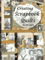 Creating Scrapbook Quilts - CLOSEOUT